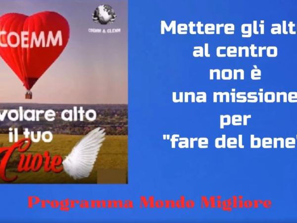 Mettere gli altri al centro non è una missione per “fare del bene”….