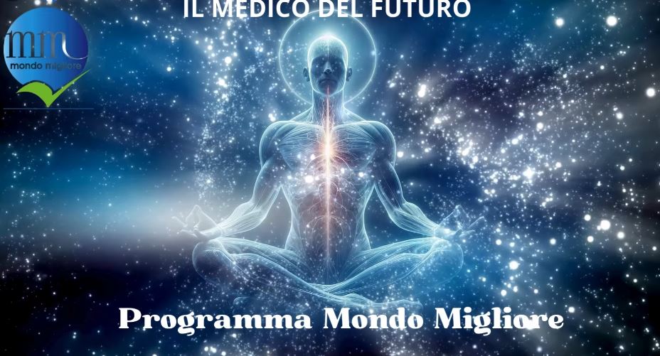 IL MEDICO DEL FUTURO – Verrà il tempo in cui il compito del&nbsp;medico…