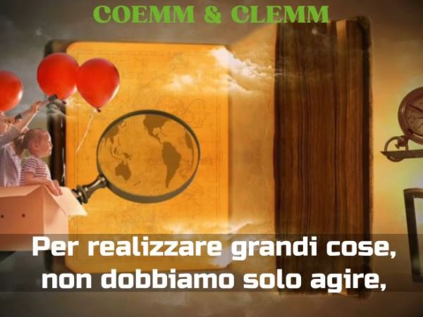 Per realizzare grandi cose, non dobbiamo solo&nbsp;agire….