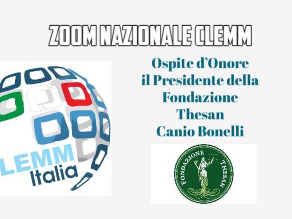 Zoom Nazionale CLEMM Lunedì 25/08/25 Ospite d’Onore il Presidente della Fondazione Thesan, Canio&nbsp;Bonelli.