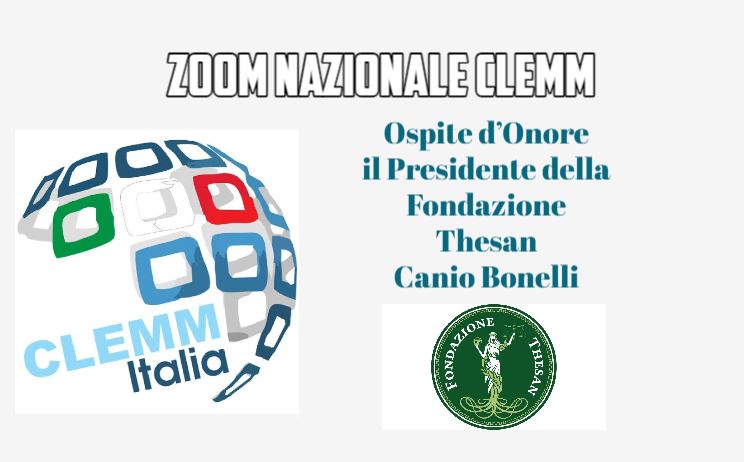 Zoom Nazionale CLEMM Lunedì 25/08/25 Ospite d’Onore il Presidente della Fondazione Thesan, Canio&nbsp;Bonelli.