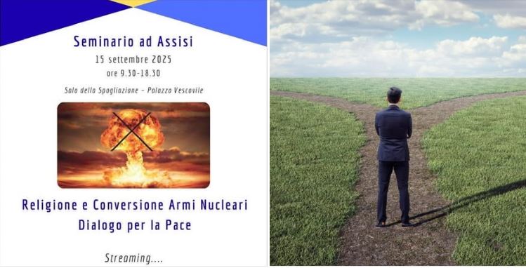 Religione e Conversione Armi Nucleari. Dialogo per la Pace – Assisi 15 settembre 2025 – Riflessione di Paolo Vaccaro Referente Nazionale CLEMM&nbsp;Italia.