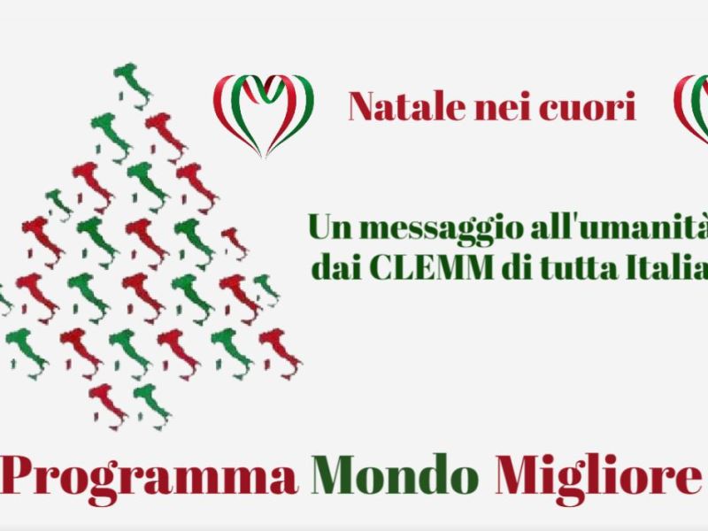 🎄🎄Natale nei cuori 🎄🎄 Un messaggio all’umanità dai CLEMM di tutta&nbsp;Italia