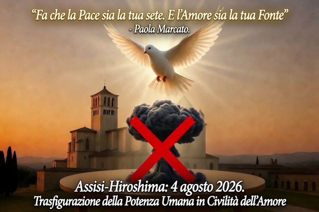 “Fa che la Pace sia la tua sete. E l’Amore sia la tua&nbsp;Fonte”.